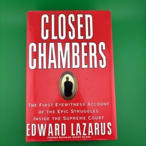 CLOSED CHAMBERS BY EDWARD LAZARUS, SIGNED-INSCRIBED-PERSONALIZED